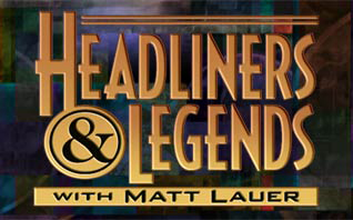 Headliners & Legends with Matt Lauer